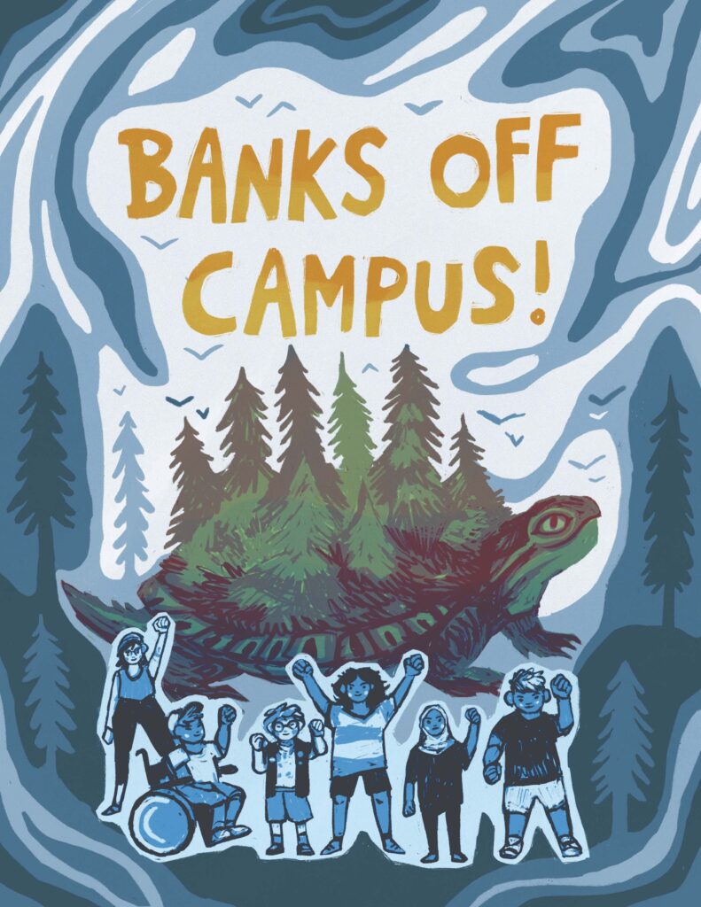 Poster art illustration of a green turtle with a forest on their back. Yellow text above them reads "Banks off campus!" with bluee birds and swirls surrounding.